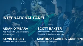 INTERNATIONAL PANEL  AIDAN OMEARA  SCOTT BAXTER  Vice President &amp; Group President,  Vice