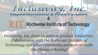 &amp;  Inclusivity, Inc. from ideation to product production.  Collaboration with the Rochester