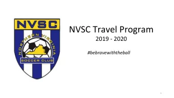 NVSC Travel Program  2019 - 2020  #bebravewiththeball  1  Introduction  Welcome to the NVSC