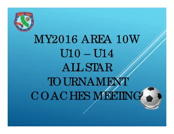 MY2016 ARE  A 10W  U10  U14  AL  L  ST  AR  T  OURNAME  NT  COACHE  S ME  E  T  I  NG  T  o nig