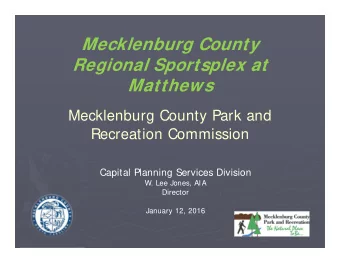 Mecklenburg County  Regional Sportsplex at  Matthews  Mecklenburg County Park and  Recreation