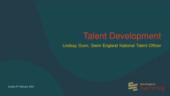 Talent Development  Lindsay Dunn, Swim England National Talent Officer Sunday 3 rd February 2019
