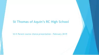 St Thomas of Aquins RC High School  S3-5 Parent course choice presentation  February 2019  St