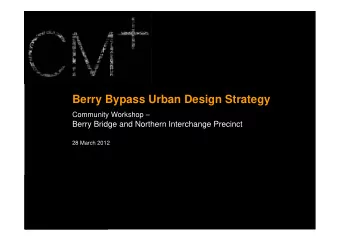 Berry Bypass Urban Design Strategy  Community Workshop   Berry Bridge and Northern Interchange
