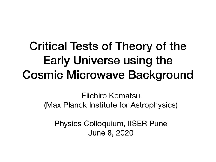 critical tests of theory of the early universe using the