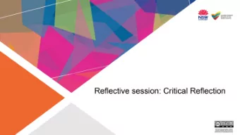In this reflective session  we will:  Define critical reflection  Look at why and how we