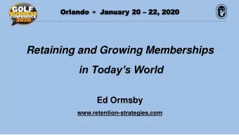 Retaining and Growing Memberships  in Todays World  Ed Ormsby  www.retention-strategies.com