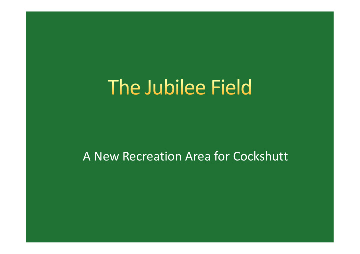 a new recreation area for cockshutt acquisition of land