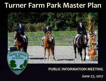 Turner Farm Park Master Plan  PUBLIC INFORMATION MEETING  June 27, 2017 Tonights Agenda