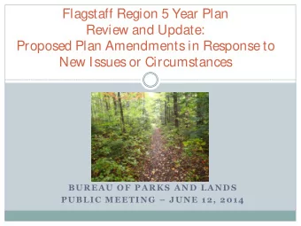 Review and Update:  Proposed Plan Amendments in Response to  New Issues or Circumstances  BUREAU OF