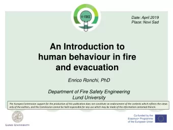 An Introduction to  human behaviour in fire  and evacuation  Enrico Ronchi, PhD  Department of Fire