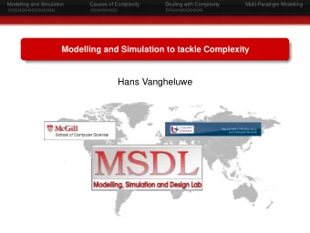 Hans Vangheluwe  Modelling and Simulation  Causes of Complexity  Dealing with Complexity