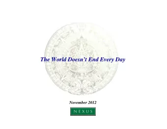 The World Doesnt End Every Day  November 2012  We dont think its so  bad  Well