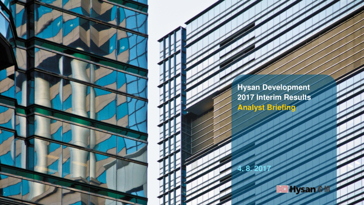 hysan development 2017 interim results analyst briefing 4