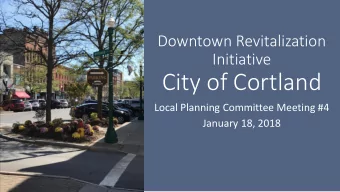 City of Cortland  Local Planning Committee Meeting #4  January 18, 2018  Agenda  Survey Results