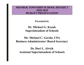 Dr. Michael G. Kozak  Superintendent of Schools  Mr. Michael C. Gorski, CPA  Business