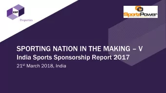 SPORTING NATION IN THE MAKING  V  India Sports Sponsorship Report 2017 21 st March 2018, India