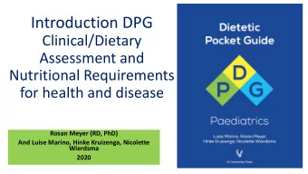Introduction DPG  Clinical/Dietary  Assessment and  Nutritional Requirements  for health and