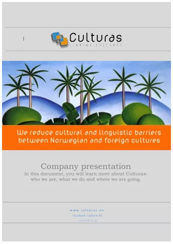 Company presentation  In this document, you will learn more about Culturas:  who we are, what we do