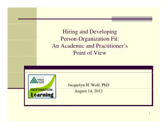 Hiring and Developing  Person-Organization Fit:  Person Organization Fit:  An Academic and