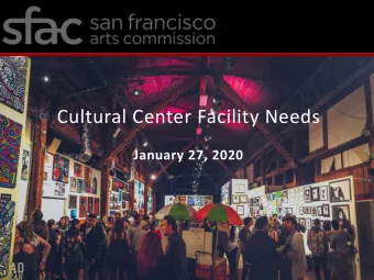 Cultural Center Facility Needs  January 27, 2020  AGENDA    Intro/overview of the four cultural