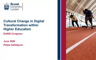 Cultural Change in Digital  Transformation within  Higher Education  EUNIS Congress  June 2020