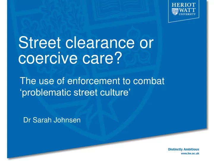 street clearance or coercive care the use of enforcement