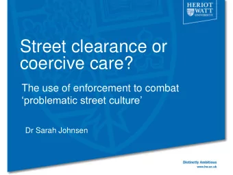 Street clearance or coercive care?  The use of enforcement to combat problematic street