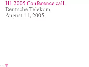 H1 2005 Conference call.  Deutsche Telekom.  August 11, 2005.  Disclaimer.  This release contains