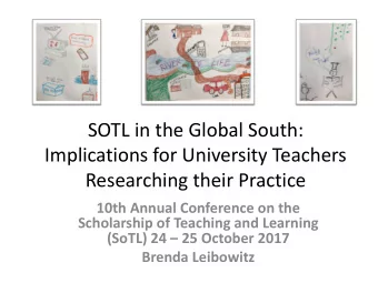 SOTL in the Global South:  Implications for University Teachers  Researching their Practice  10th