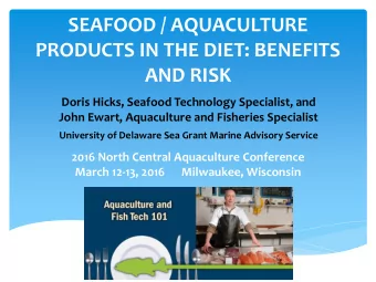 AND RISK  Doris Hicks, Seafood Technology Specialist, and  John Ewart, Aquaculture and Fisheries