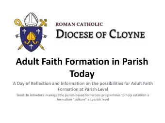 Adult Faith Formation in Parish  Today  A Day of Reflection and Information on the possibilities