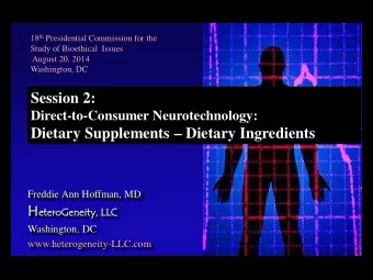Session 2:  Direct-to-Consumer Neurotechnology:  Dietary Supplements  Dietary Ingredients