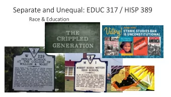 Separate and Unequal: EDUC 317 / HISP 389  Race &amp; Education  Who is in this class?  30