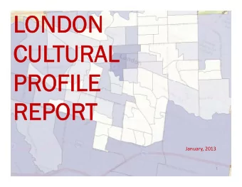 LONDON  LO  CUL  CULTURAL  CUL  CULTURAL  URAL  URAL  PROFILE  PR  PROFILE  PR  OFILE  OFILE  REPOR
