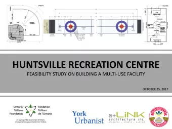HUNTSVILLE RECREATION CENTRE  FEASIBILITY STUDY ON BUILDING A MULTI-USE FACILITY  OCTOBER 25, 2017