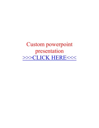 Custom powerpoint presentation  &gt;&gt;&gt;CLICK HERE&lt;&lt;&lt;  There are few words, but words