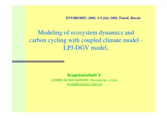 Modeling of ecosystem dynamics and  carbon cycling with coupled climate model -  LPJ-DGV model.  .