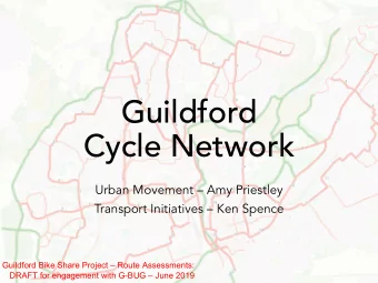 Guildford  Cycle Network  Urban Movement  Amy Priestley  Transport Initiatives  Ken Spence