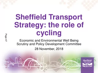 Strategy: the role of  cycling  Page 47  Economic and Environmental Well Being  Scrutiny and Policy