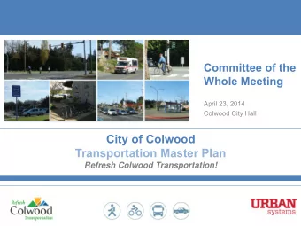 City of Colwood  Transportation Master Plan  Refresh Colwood Transportation!  Meeting Purpose