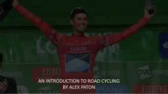 AN INTRODUCTION TO ROAD CYCLING  BY ALEX PATON  WHO AM I?  I am a British professional cyclist