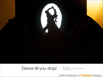 Dance till you drop! Kiki Ottenho ff Final presentation Exploring Interactions  23 January 2014