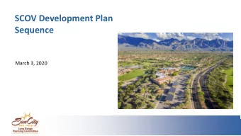 SCOV Development Plan  Sequence  March 3, 2020  SCOV Development Plan Sequence  1  3/3/2020 Why Now