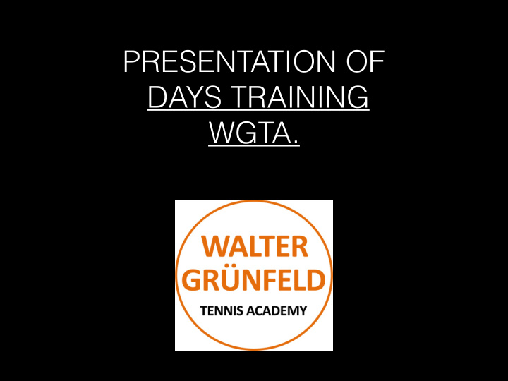 presentation of days training wgta walter gr nfeld