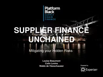 UNCHAINED  Mitigating your Hidden Risks  Louise Beaumont  Colin Levins  Waldo de Vleeschauwer  True