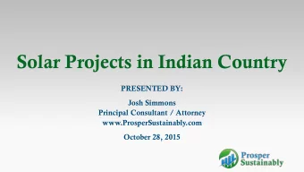 Solar Projects in Indian Country  PRESENTED BY:  Josh Simmons  Principal Consultant / Attorney