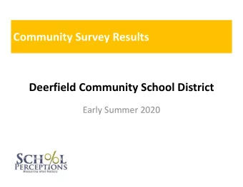 Community Survey Results Deerfield Community School District Early Summer 2020 SCHOOL PERCEPTIONS