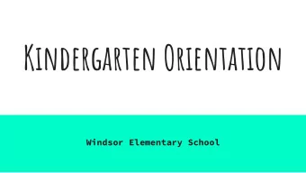 Kindergarten Orientation  Windsor Elementary School  Welcome  Introductions  Mrs. Drake, Windsor