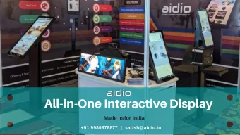 All - in - One Interactive Display  Made in/for India  +91 9980878877  |  satish@aidio.in